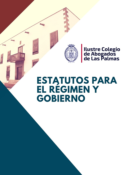 Estatutos para el Régimen y Gobierno del Ilustre Colegio de Abogados de Las Palmas